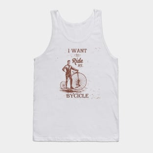 I want to ride my bicycle Tank Top